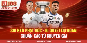 Soi Kèo Phạt Góc - Bí Quyết Dự Đoán Chuẩn Xác Từ Chuyên Gia