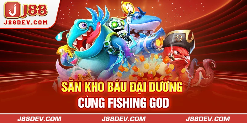 Săn kho báu đại dương cùng Fishing God